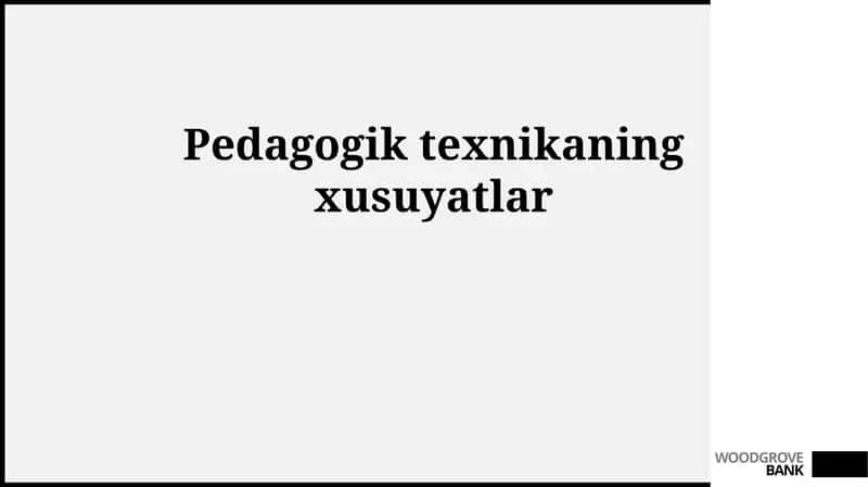 Pedagogik texnikaning xusuyatlar 1