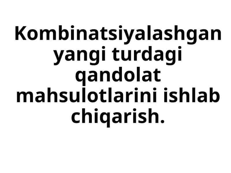 Qandolat mahsulotlari ishlab chiqarish 1