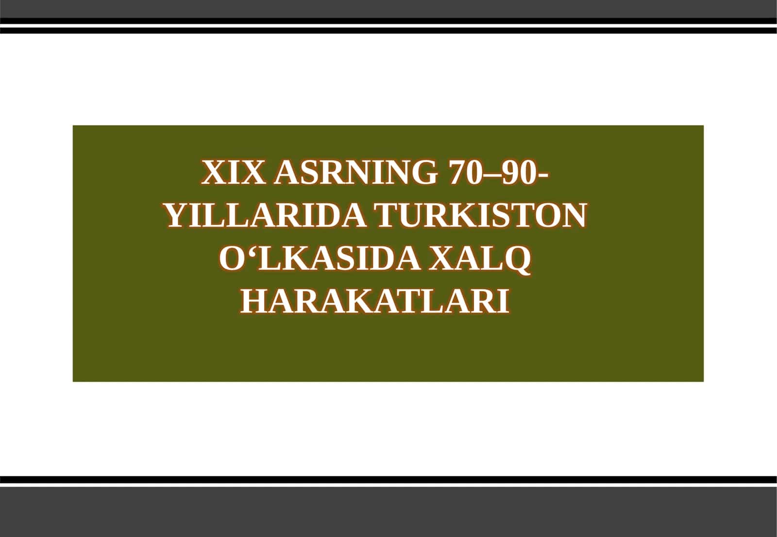 XIX ASRNING 70–90-YILLARIDA TURKISTON O‘LKASIDA XALQ HARAKATLARI 1
