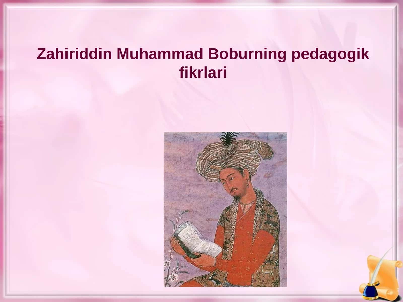Zahiriddin Muhammad Boburning pedagogik fikrlari 1