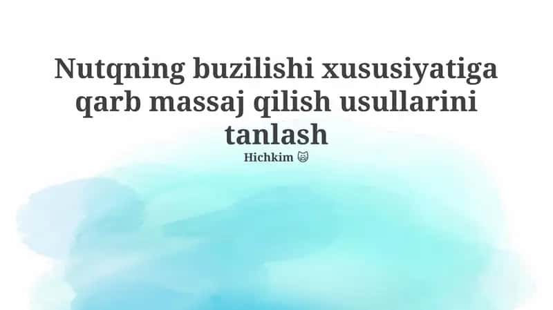 Nutqning buzilishi xususiyatiga qarb massaj qilish usullarini tanlash 1