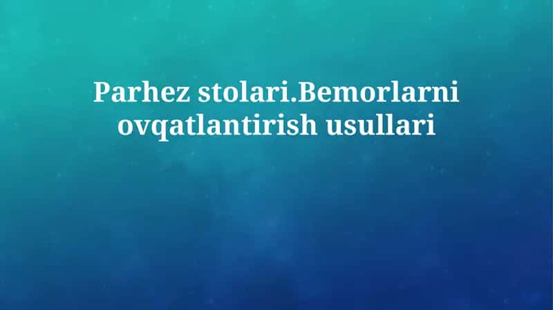 Bemorlarni ovqatlantirish usullari 1