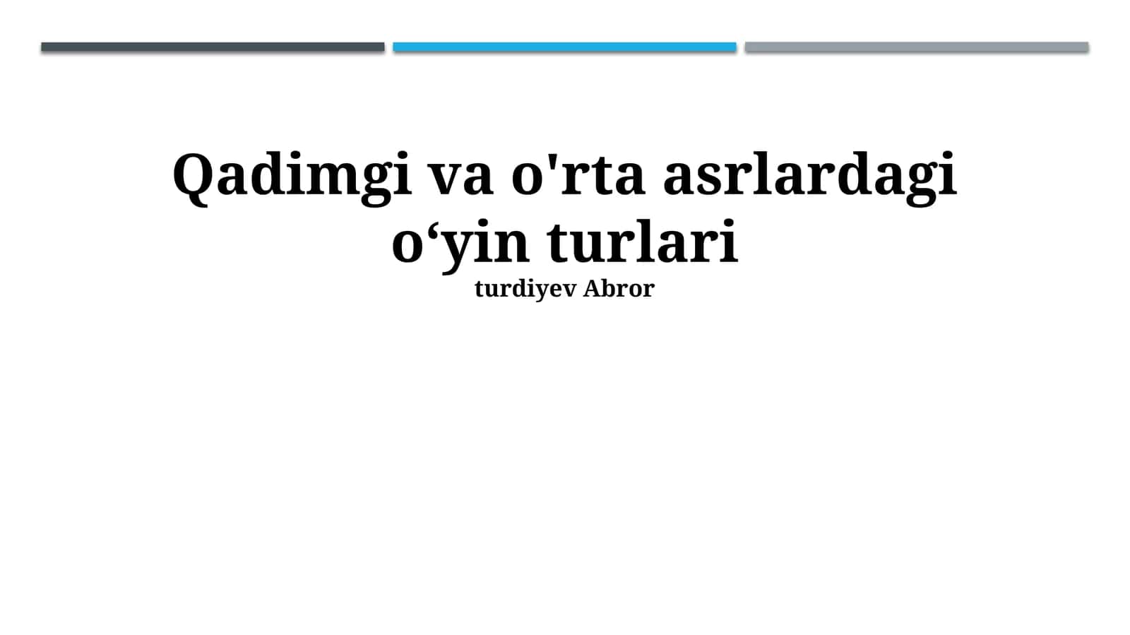 Qadimgi va o'rta asrlardagi oʻyin turlari 1