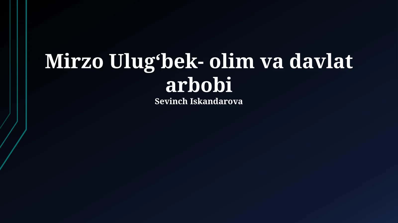 Mirzo Ulug‘bek- olim va davlat arbobi 1