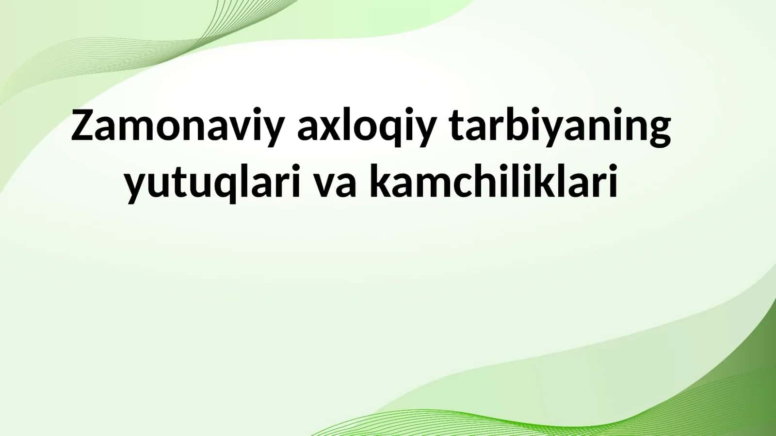 Zamonaviy axloqiy tarbiyaning yutuqlari va kamchiliklari 1