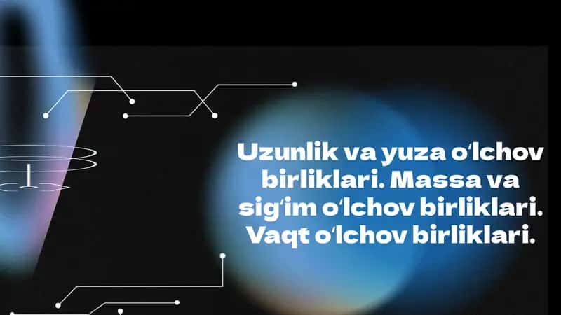 Uzunlik va yuza oʻlchov birliklari. Massa va sigʻim oʻlchov birliklari. Vaqt oʻlchov birliklari. 1