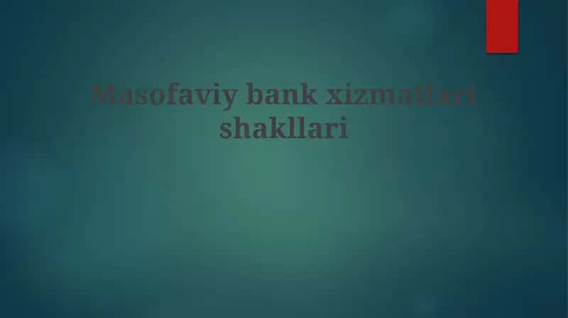 Masofaviy bank xizmatlari 1