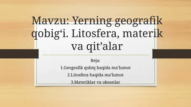 Yerning geografik qobig‘i. Litosfera, materik va qit’alar 1