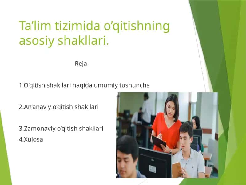Ta’lim tizimi do’qitishning asosiy shakllari 1