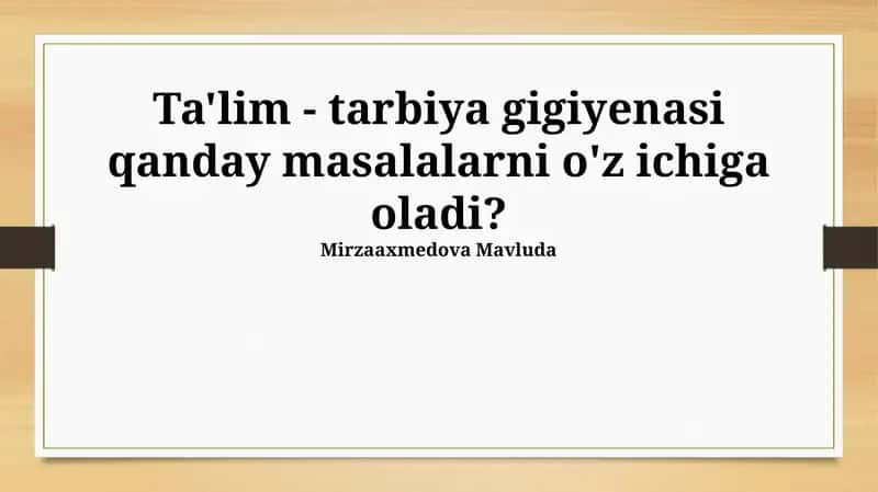 Ta'lim - tarbiya gigiyenasi 1