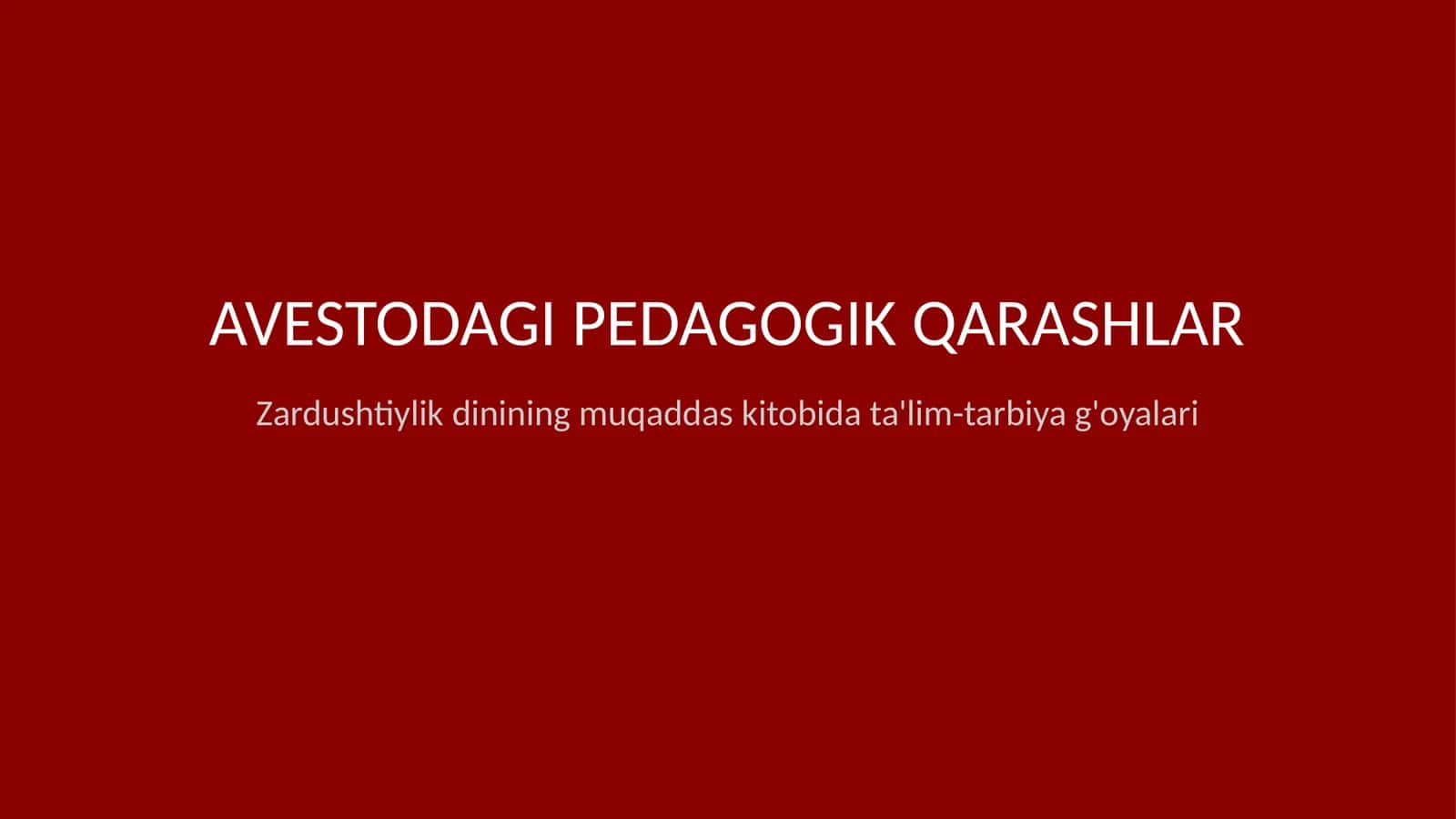 "Avesto"dagi pedagogik qarashlar 1