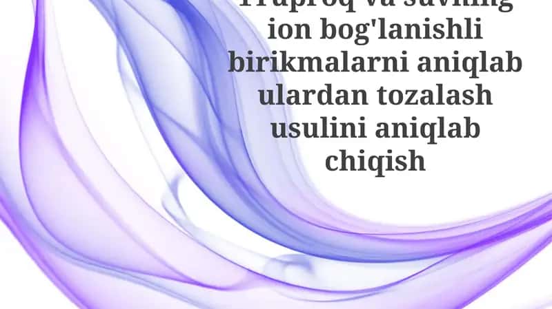 Ionik birikmalarni aniqlash va ajratib olish usullari 1