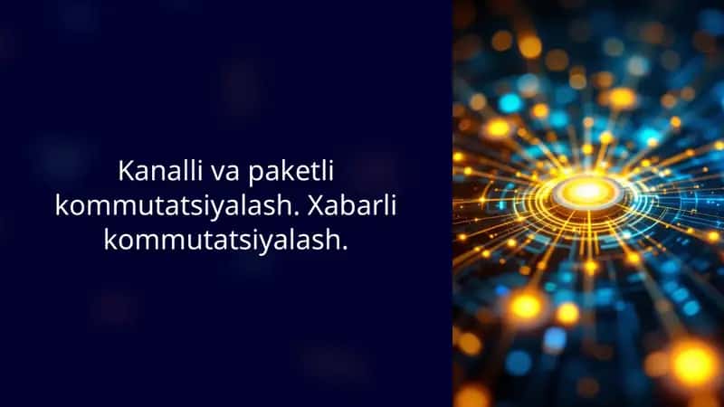 Kanalli-va-Paketeli-Kommutatsiyalash-Aloqa-Tarmoqlarining-Asosiy-Usullari 1