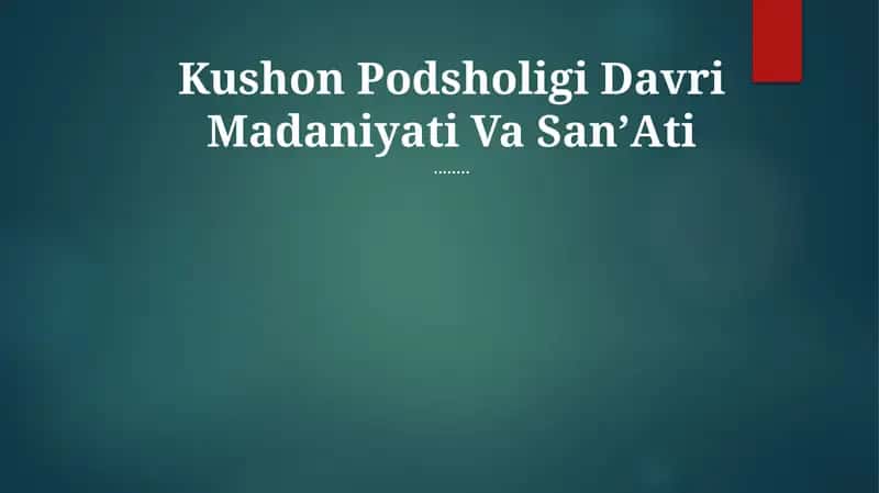 Kushon Podsholigi Davri Madaniyati Va SanʼAti 1