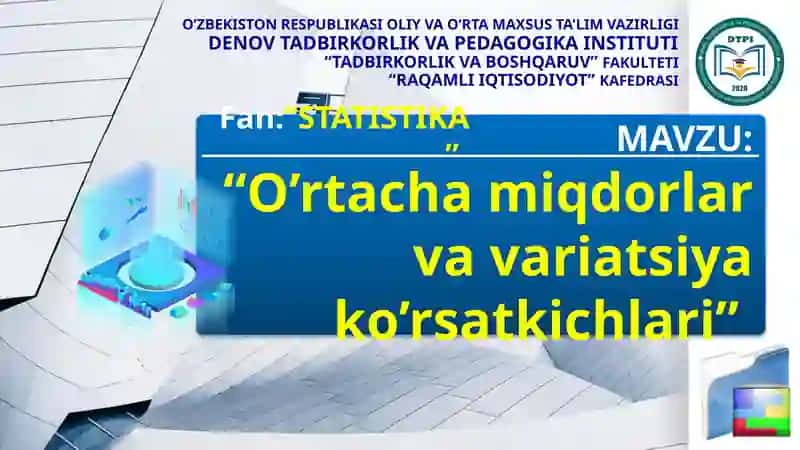 O’rtachamiqdorlar va variatsiya ko’rsatkichlari