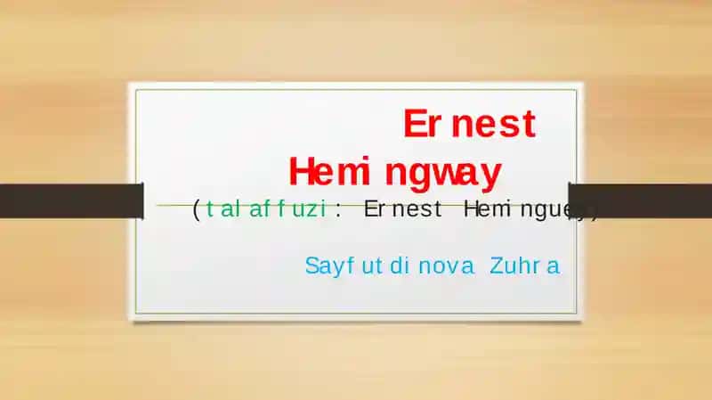 Ernest Hemingwayning hayoti va adabiyotga kirib kelishi