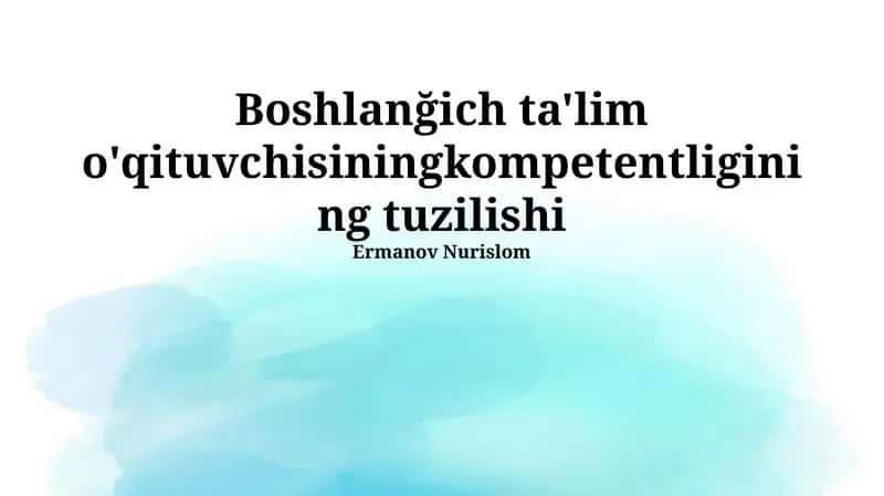 Boshlanğich ta'lim o'qituvchisining kompetentligining tuzilishi 1