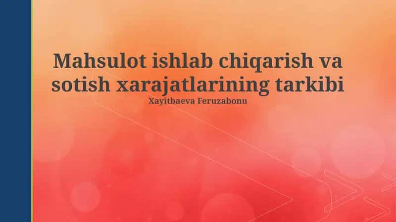 Mahsulot ishlab chiqarish va sotish xarajatlarining tarkibi 1