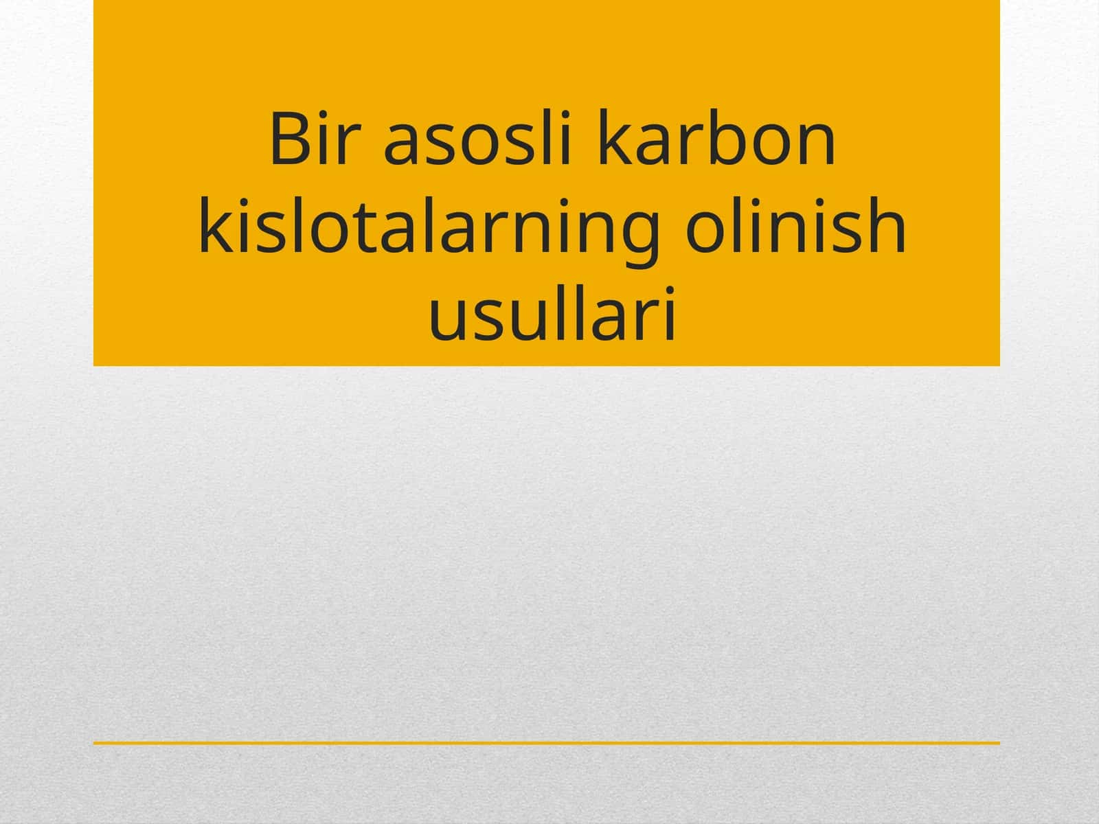 Bir asosli karbon kislotalarning olinish usullari 1