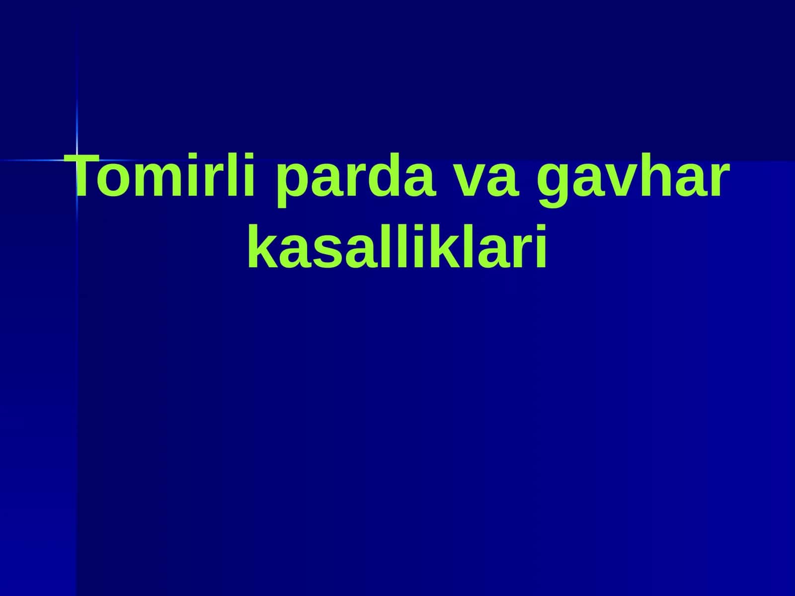 Tomirli parda va gavhar kasalliklari 1