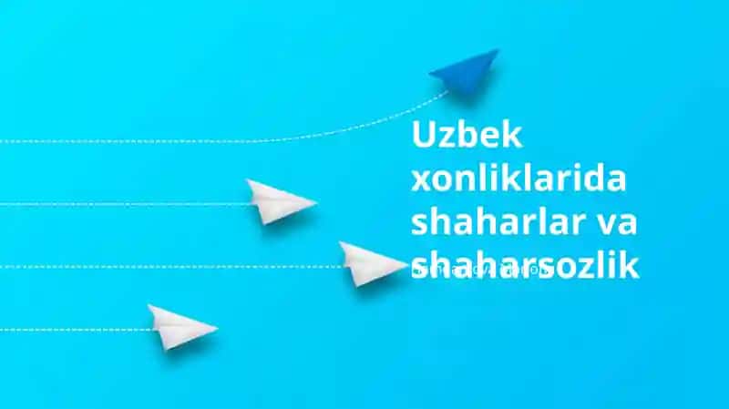 Oʻzbek Xonliklaridagi Shaharlar