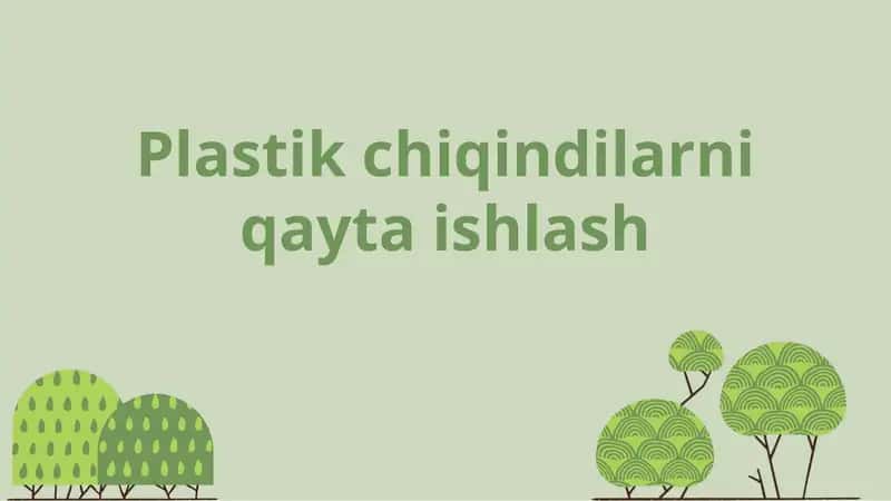 Plastik chiqindilarni qayta ishlash 1