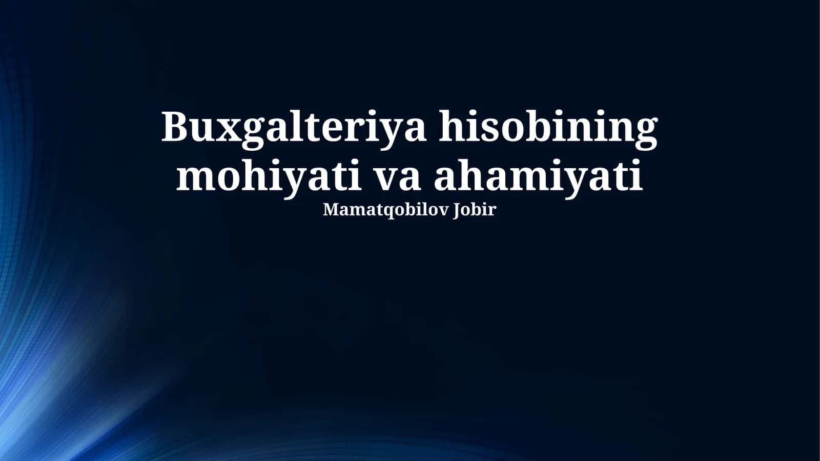 Buxgalteriya hisobining mohiyati va ahamiyati 1