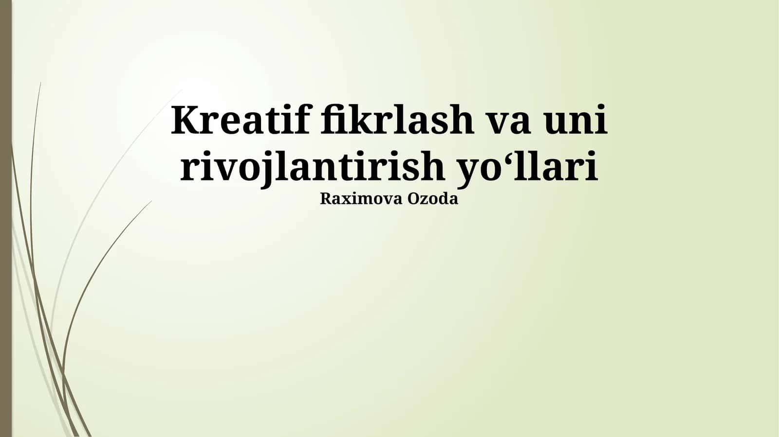 Ijodiy Tafakkur: Ta'rifi, Turlari va Ahamiyati 1