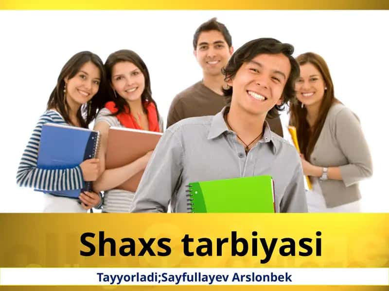 Shaxs tarbiyasi 1