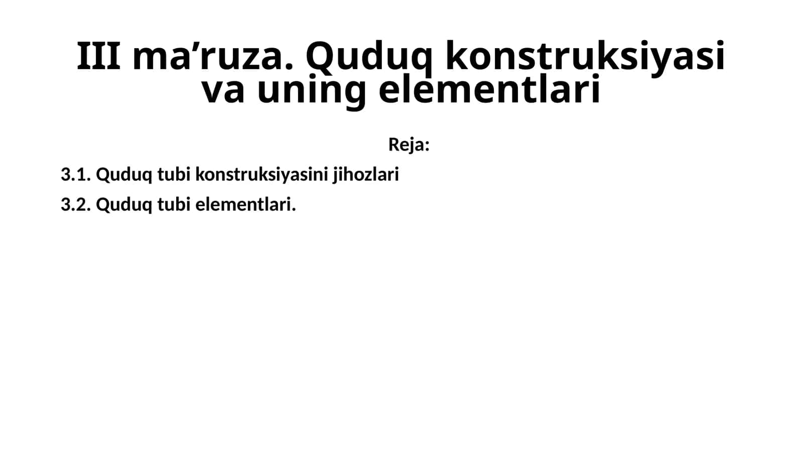 IIIma’ruza.Quduqkonstruksiyasivauningelementlari 1