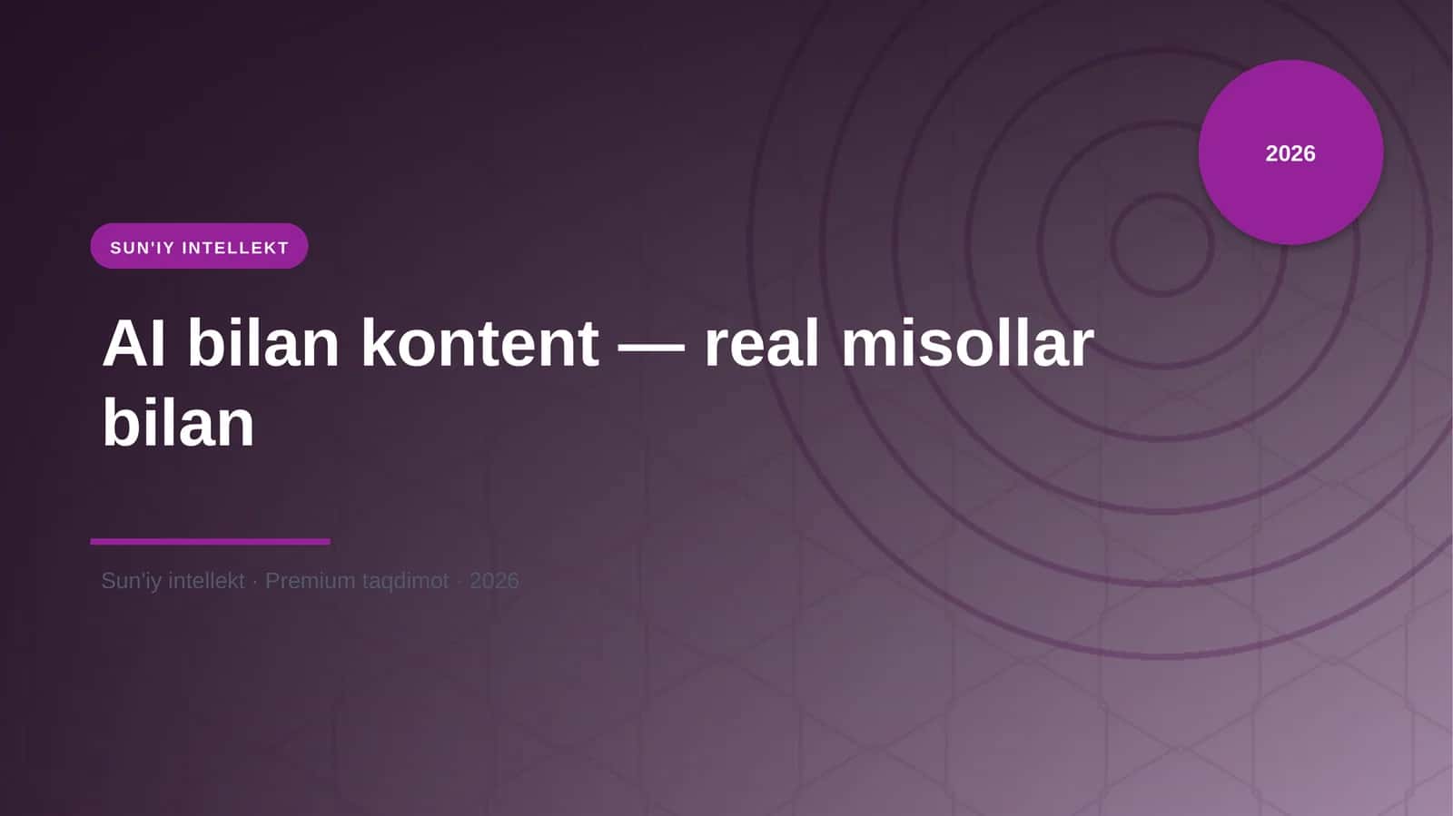 AI bilan kontent — real misollar bilan 1