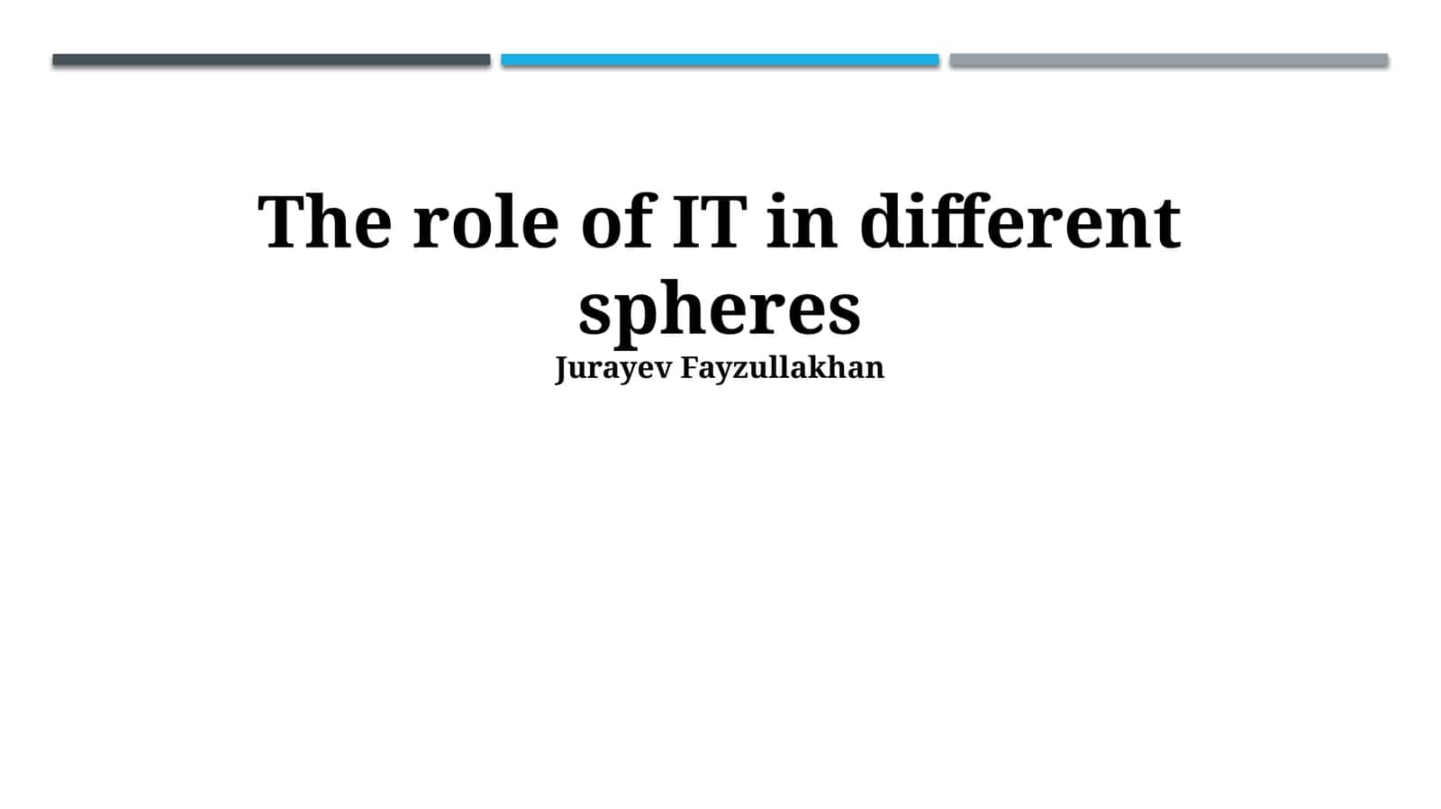 The role of IT in different spheres 1