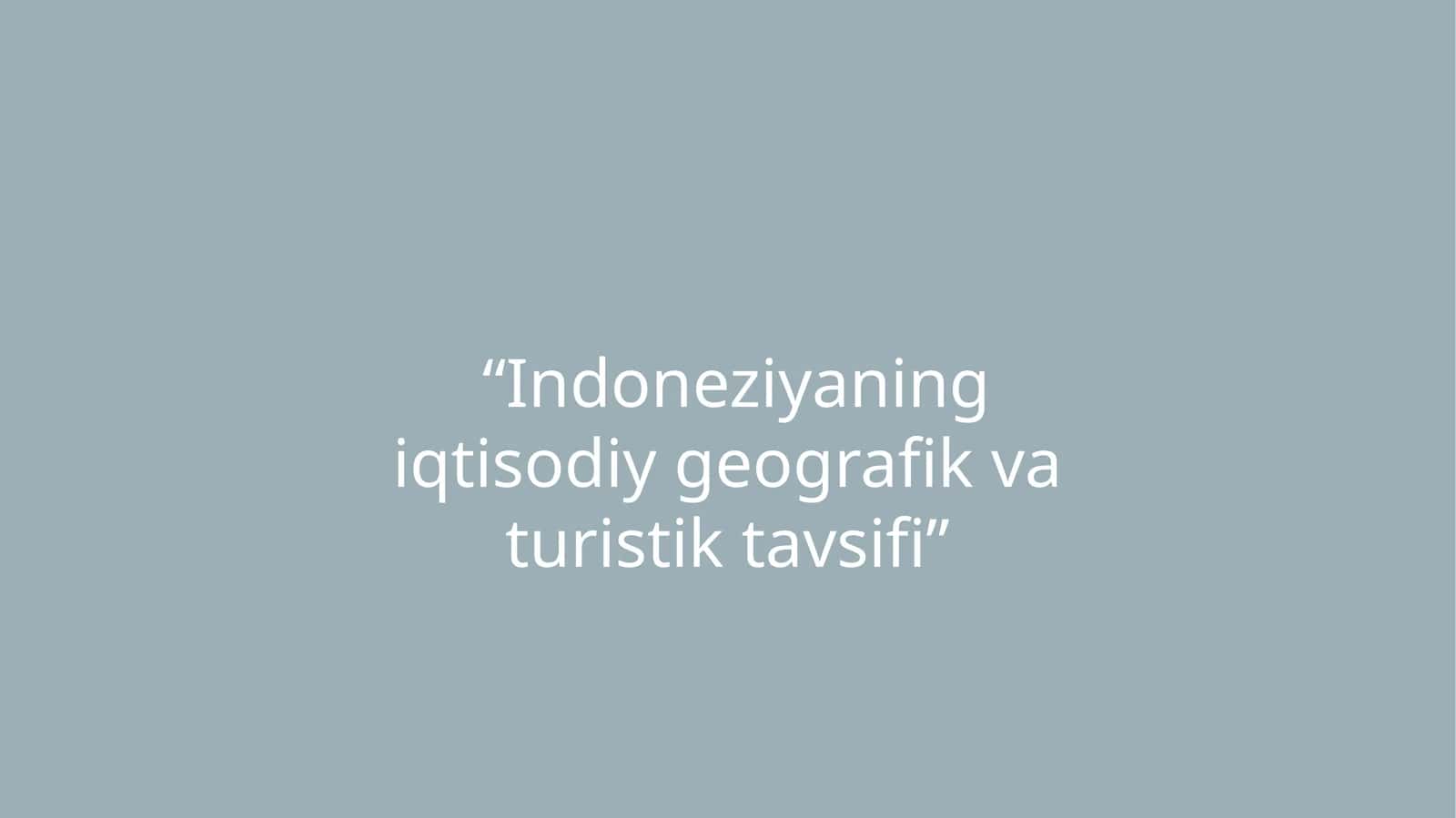 Indoneziyaning iqtisodiy geografik va turistik tavsifi 1
