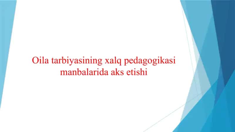 Oila tarbiyasining xalq pedagogikasi manbalarida aks etishi 1