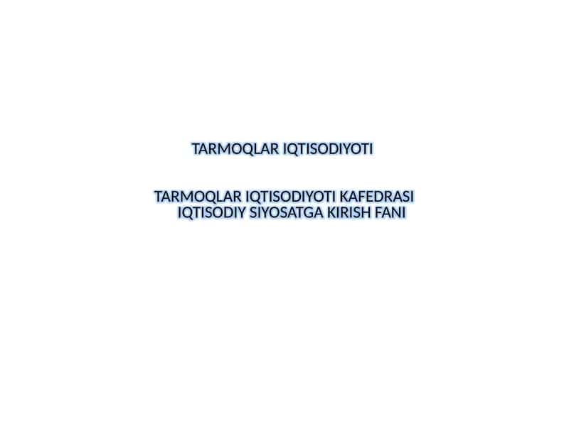 TARMOQLAR IQTISODIYOTI KAFEDRASI 1