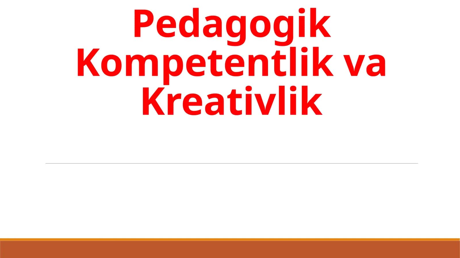 Pedagogik Kompetentlik va Kreativlik 1