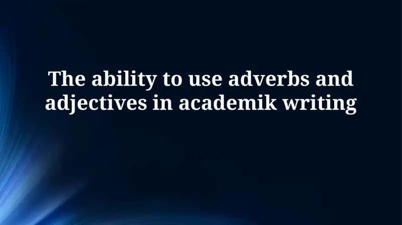 Mastering Adjectives and Adverbs: Enhancing Academic Writing 1