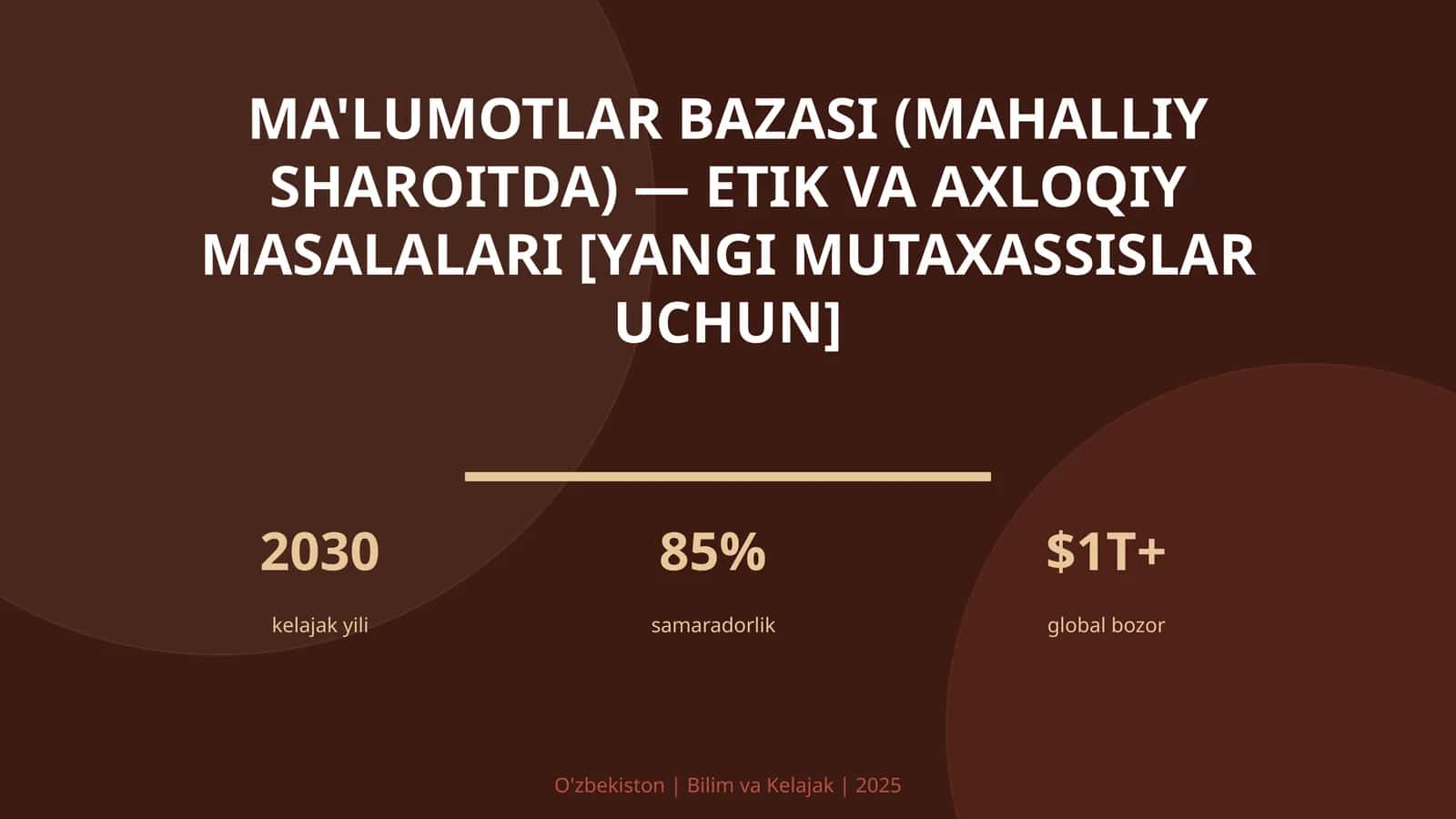 MA'LUMOTLAR BAZASI (MAHALLIY SHAROITDA) — ETIK VA AXLOQIY MASALALARI [YANGI MUTAXASSISLAR UCHUN] 1