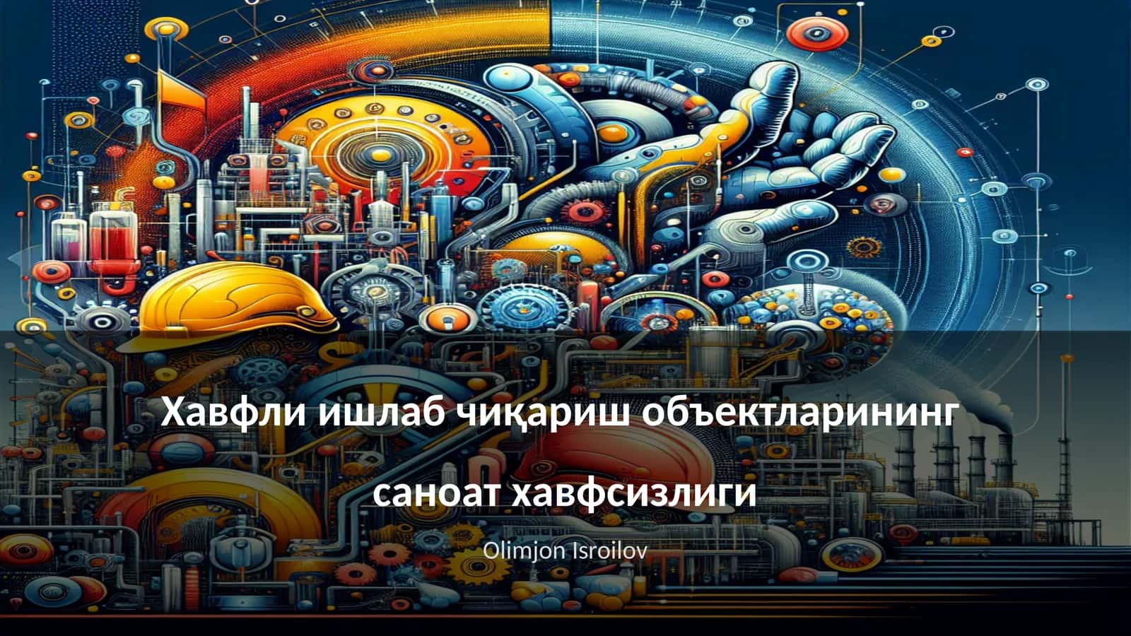 Хавфли ишлаб чиқариш объектларининг саноат хавфсизлиги 1