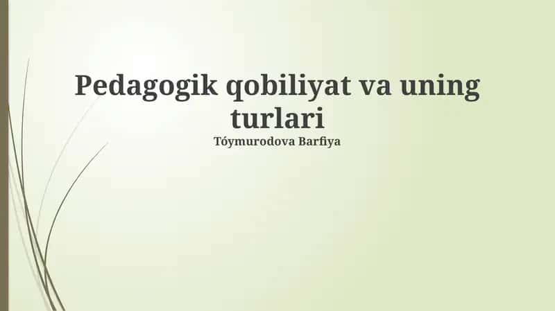 Pedagogik qobiliyat va uning turlari 1