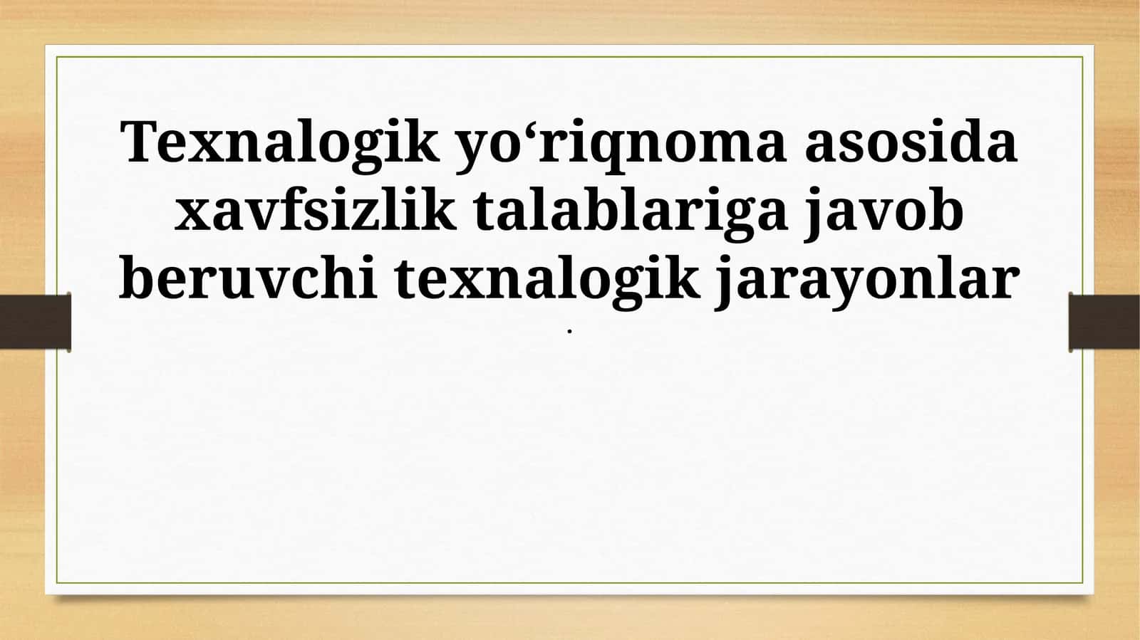Texnologik jarayonlar xavfsizligi 1