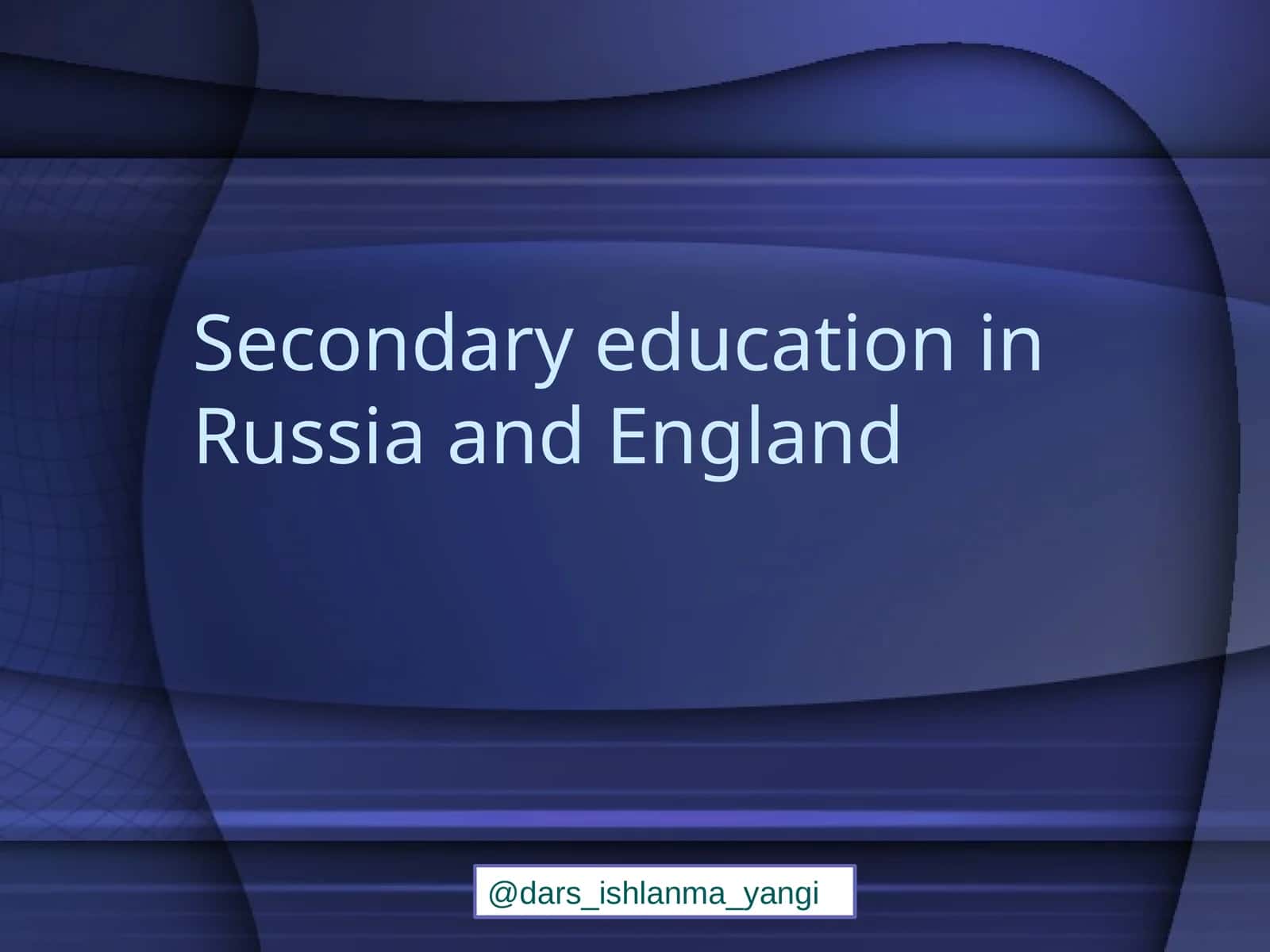 Secondary education in Russia and England 1
