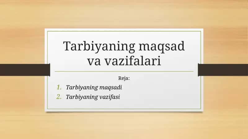 Tarbiyaning maqsad va vazifalari 1