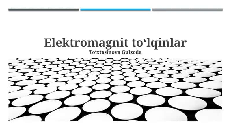 Elektromagnit toʻlqinlar 1