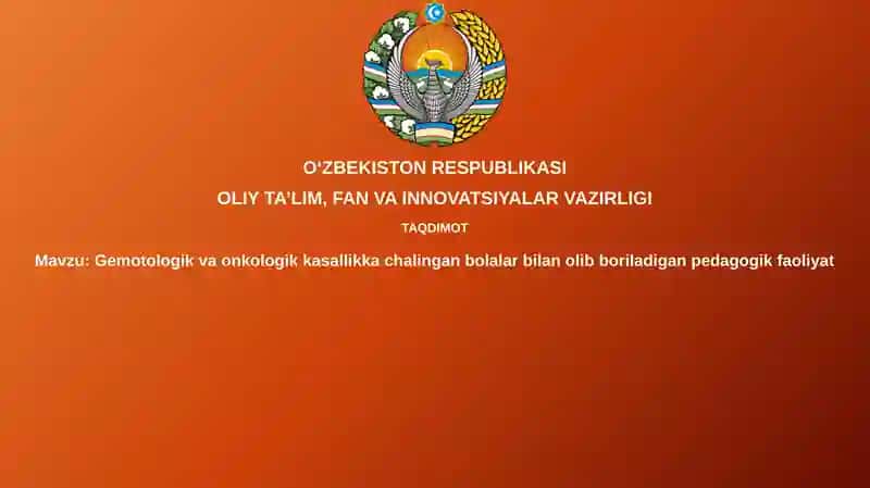 Gemotologik va onkologik kasalliklarga chalingan bolalar bilan pedagogik faoliyat