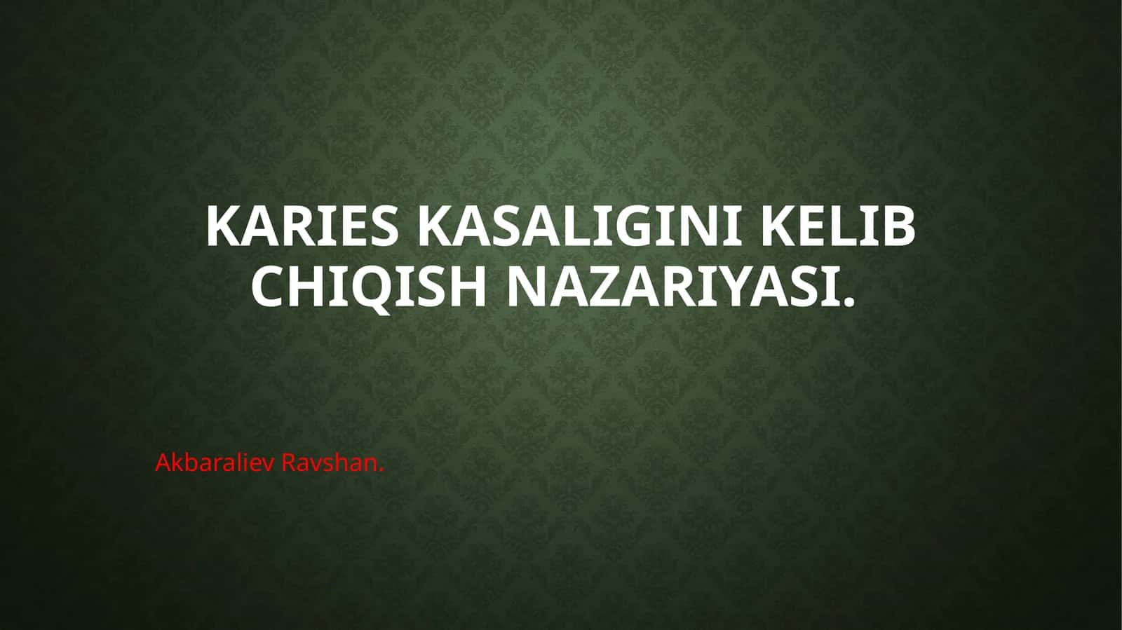 Karies kasalligi kelib chiqish nazariyasi 1