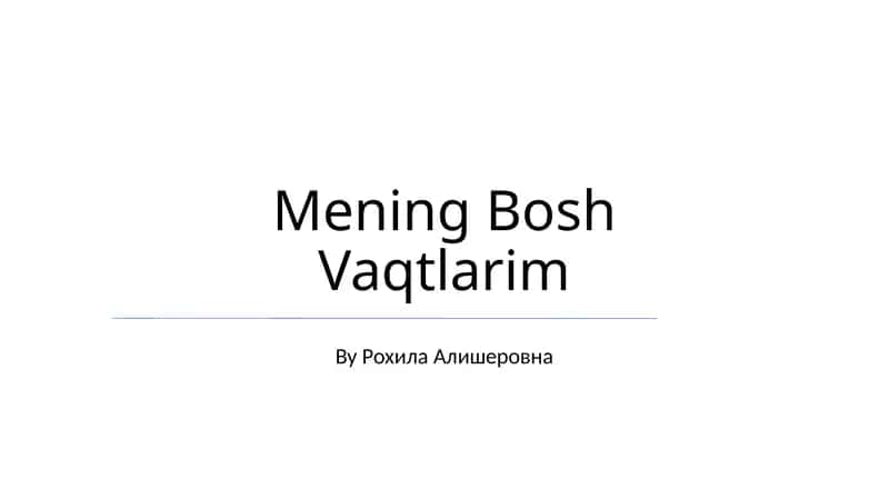 Mening Bosh Vaqtlarim 1