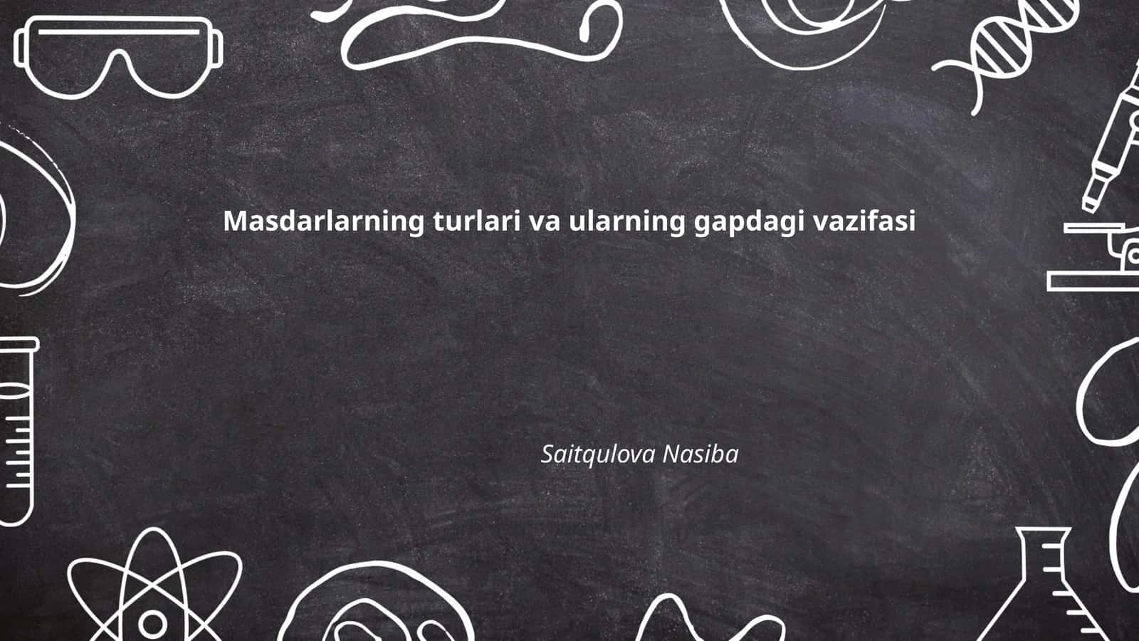 Masdarlarning turlari va ularning gapdagi vazifasi 1