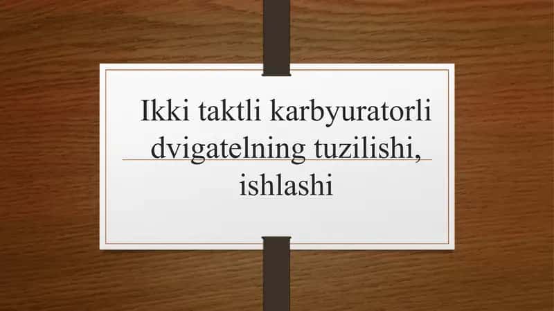Ikki taktli karbyuratorli dvigatelning tuzilishi, ishlashi 1