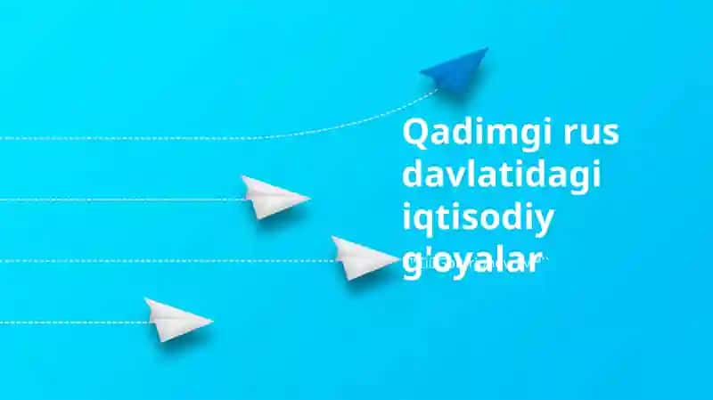 Qadimgi rus davlatidagi iqtisodiy g'oyalar
